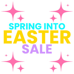 SPRING INTO EASTER SALE