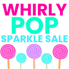 WHIRLY POP SALE!